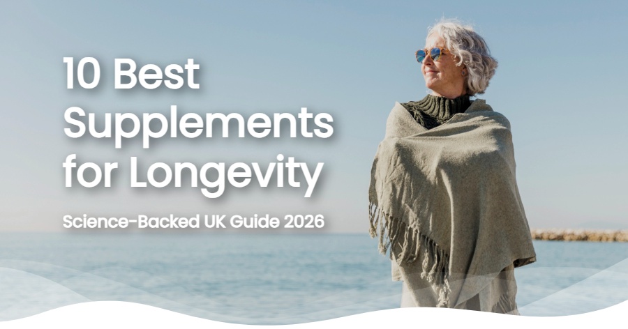 Best Supplements for Longevity: Science-Backed UK Guide 2026