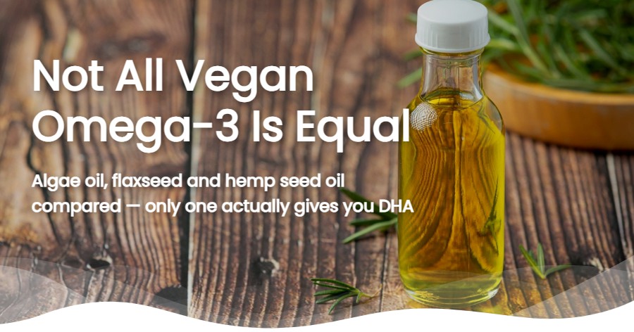 Vegan Omega-3: Algae Oil, Flaxseed and Hemp Seed Oil Compared